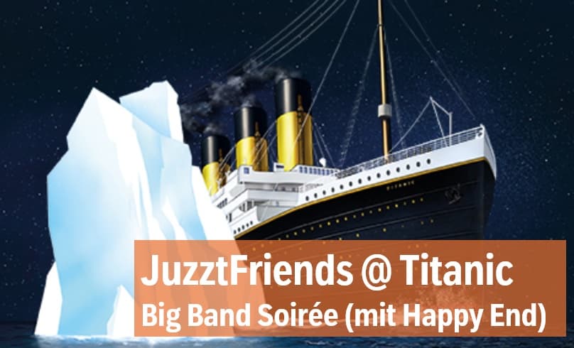 Ankündigung des JuzztFriends-Konzerts zur Titanic-Ausstellung im Lokschuppen Rosenheim